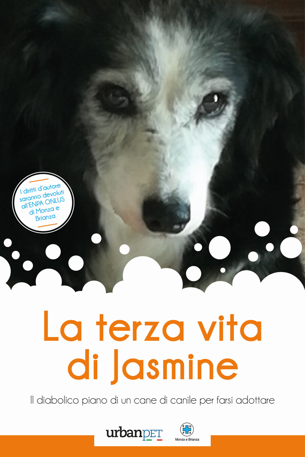 La terza vita di Jasmine. Il diabolico piano di un cane di canile per farsi adottare