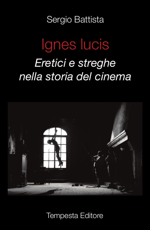 Ignes Lucis. Eretici e streghe nella storia del cinema