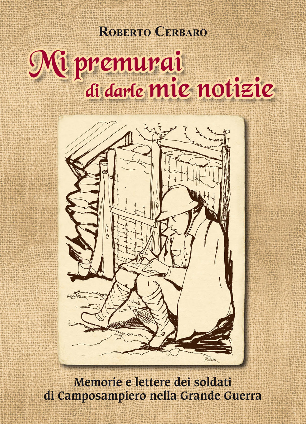 Mi premurai di darle mie notizie. Memorie e lettere dei soldati di Camposampiero nella Grande Guerra