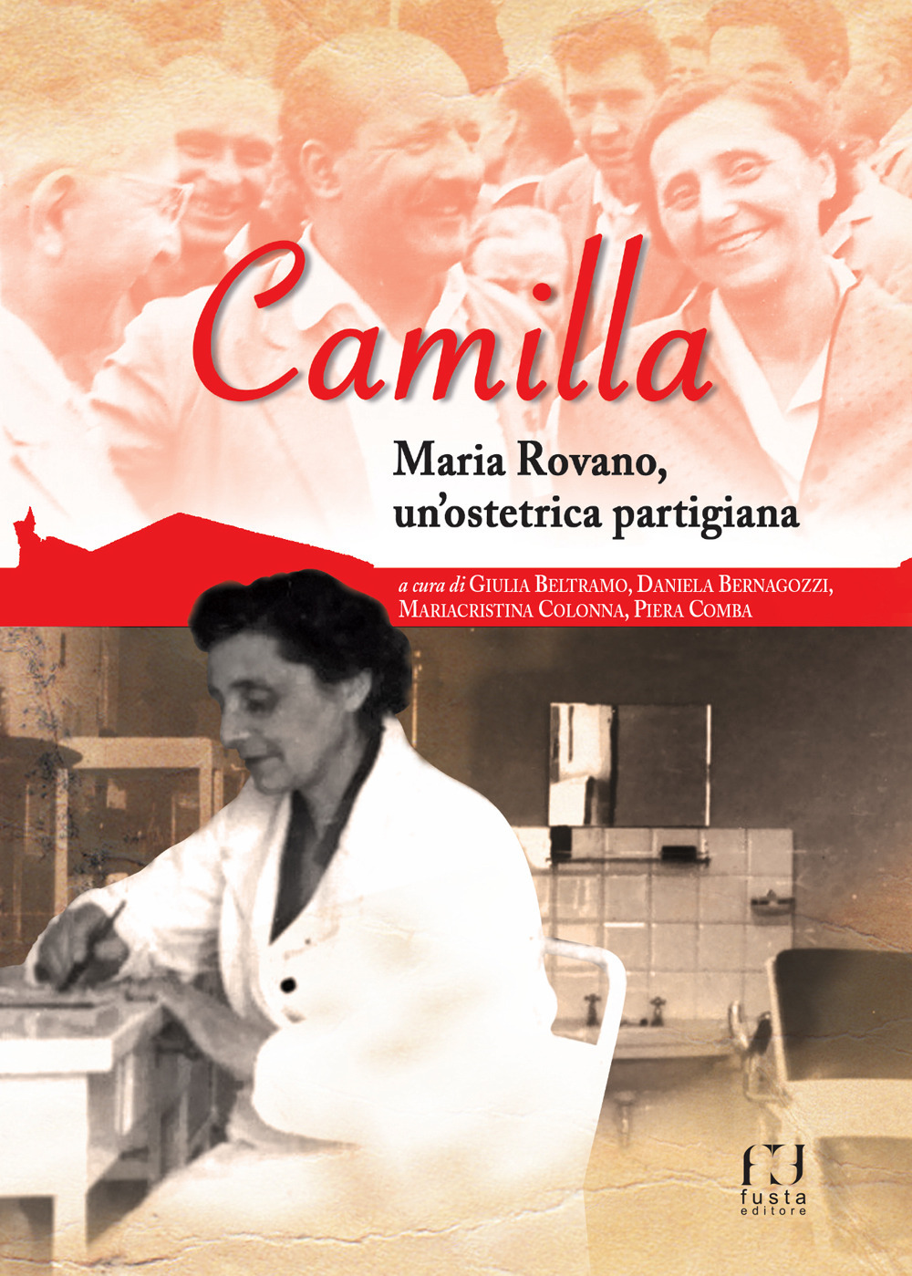 Camilla. Maria Rovano, un'ostetrica partigiana