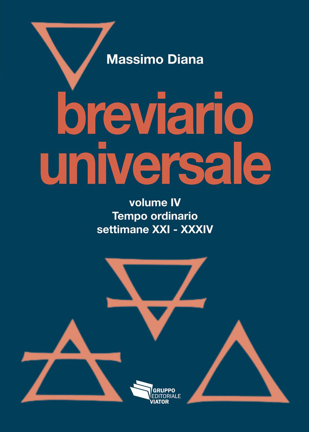 Breviario universale. Vol. 4: Tempo ordinario settimane XXI-XXXIV