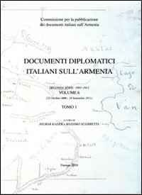 Documenti diplomatici italiani sull'Armenia. 2° serie (1891-1911). Vol. 6: 22 ottobre 1899-18 settembre 1911