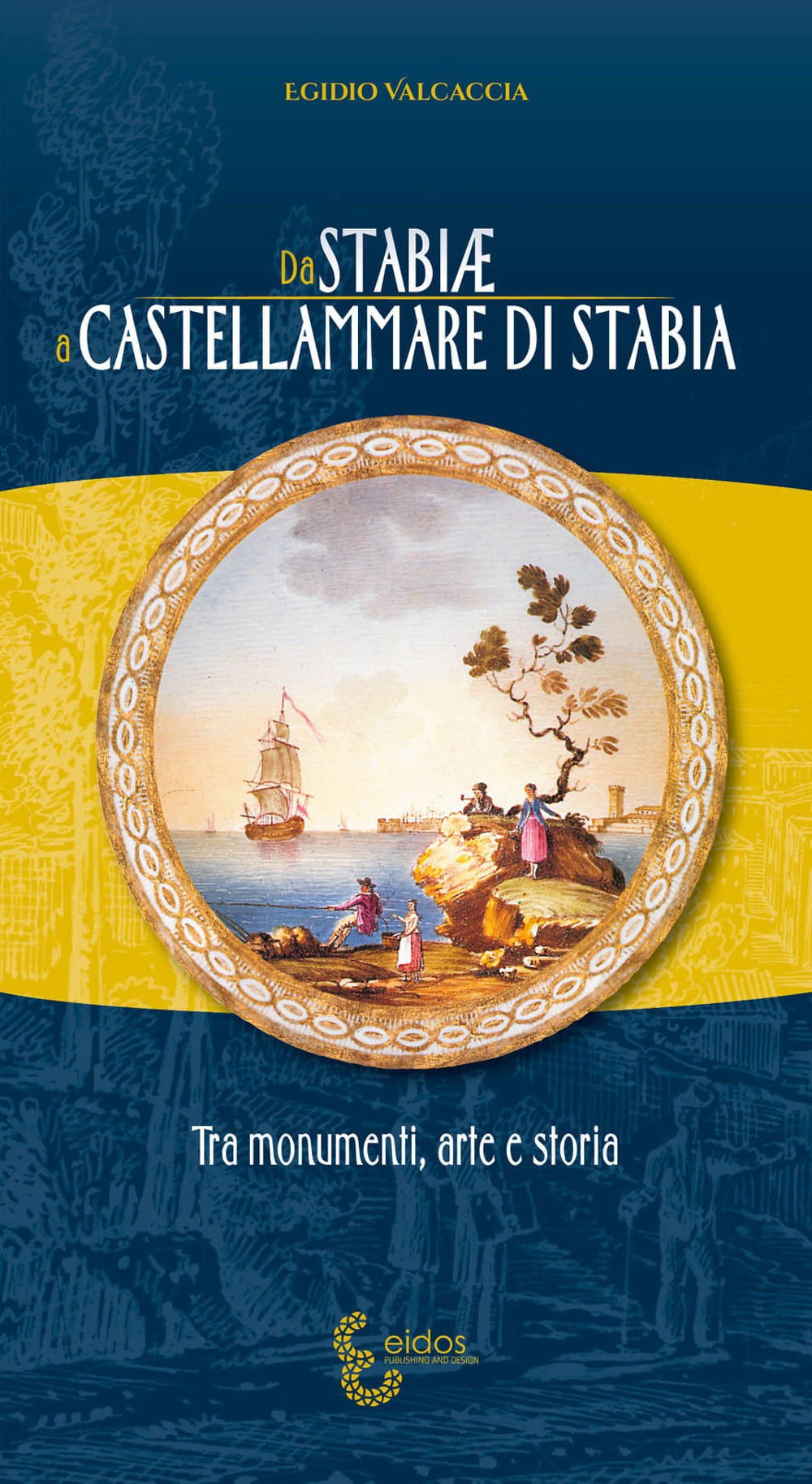 Da Stabiae a Castellammare di Stabia. Tra monumenti arte e storia