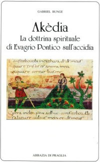 Akèdia. La dottrina spirituale di Evagrio Pontico sull'accidia