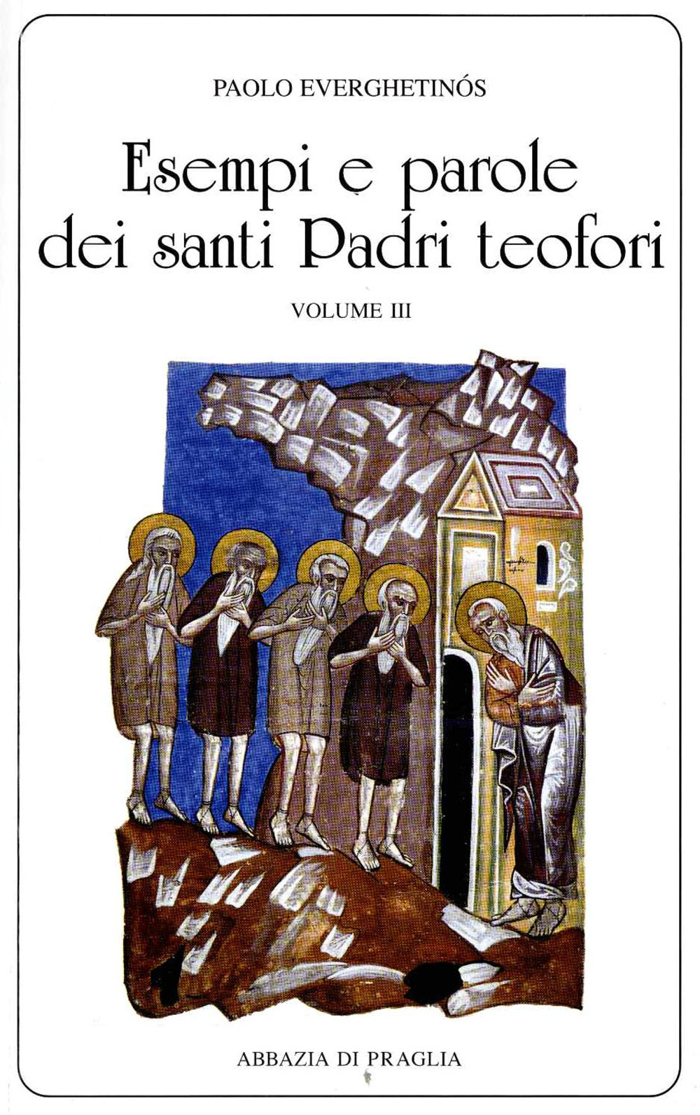 Esempi e parole dei santi padri teofori. Vol. 3