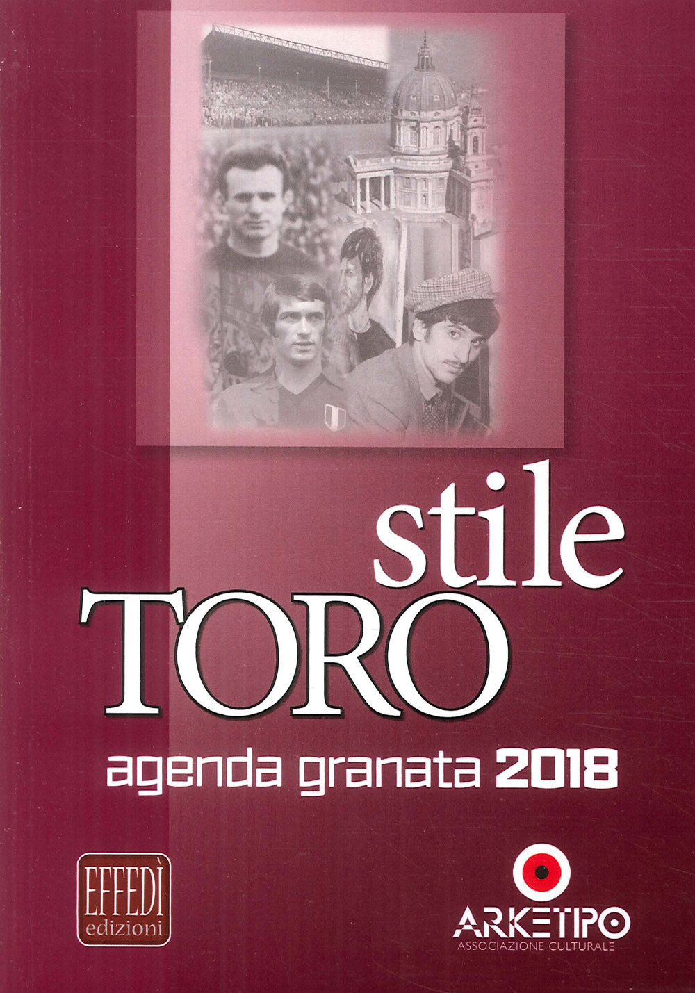 Stile Toro. Agenda granata 2018
