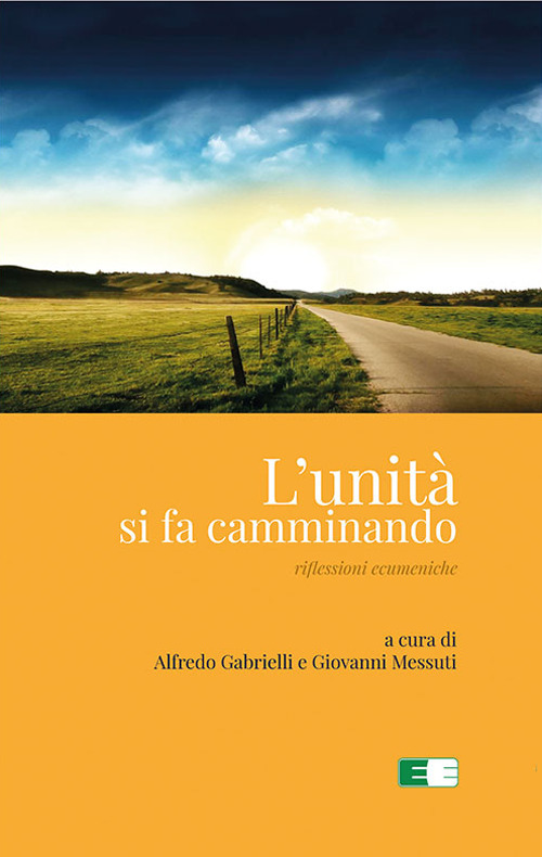 L'unità si fa camminando. Riflessioni ecumeniche