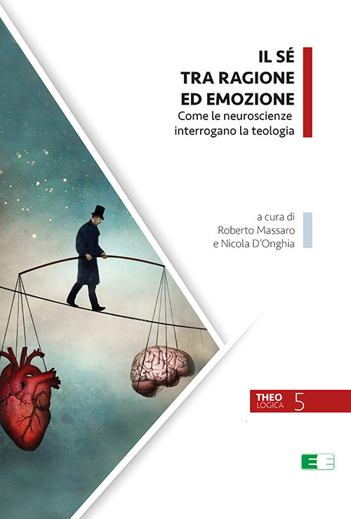 Il Sé tra ragione ed emozione. Come le neuroscienze interrogano la teologia