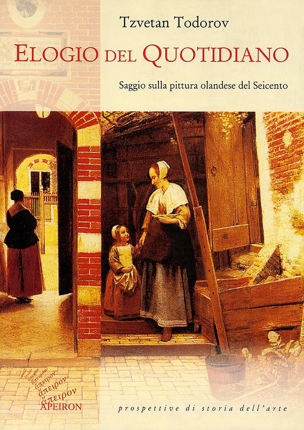 Elogio del quotidiano. Saggio sulla pittura olandese del Seicento