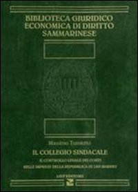 Il collegio sindacale. Il controllo legale dei conti nelle imprese della Repubblica di San Marino