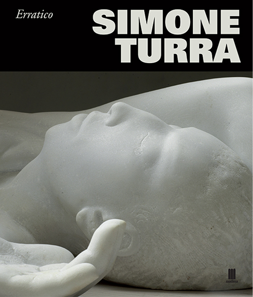 Simone Turra. Erratico. Ediz. multilingue