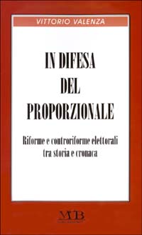 In difesa del proporzionale. Riforme e controriforme elettorali tra storia e cronaca