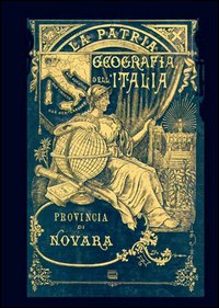 Provincia di Novara. La patria (rist. anast., 1891)