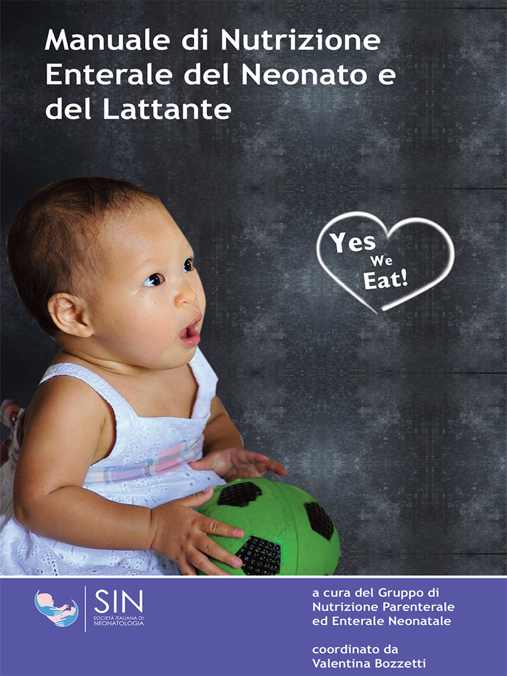 Manuale di nutrizione enterale del neonato e del lattante. Nuova ediz.