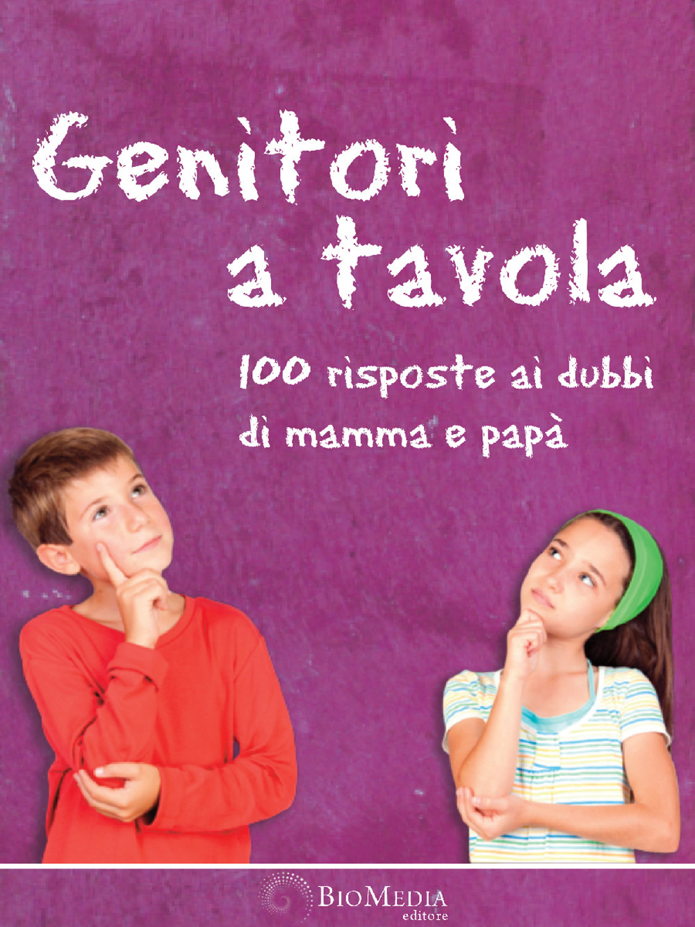 Genitori a tavola. 100 risposte ai dubbi di mamma e papà