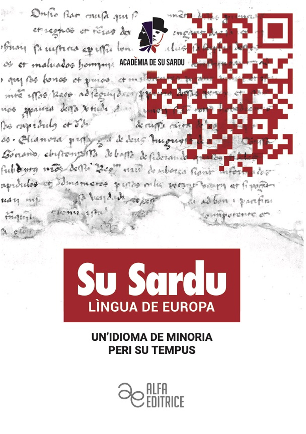 Su sardu lìngua de europa. Un'idioma de minoria peri su tempus. Ediz. italiana e sarda