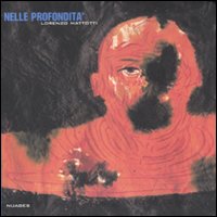 Nelle profondità. Catalogo della mostra (Napoli, 15 giugno-28 luglio 2007). Ediz. illustrata