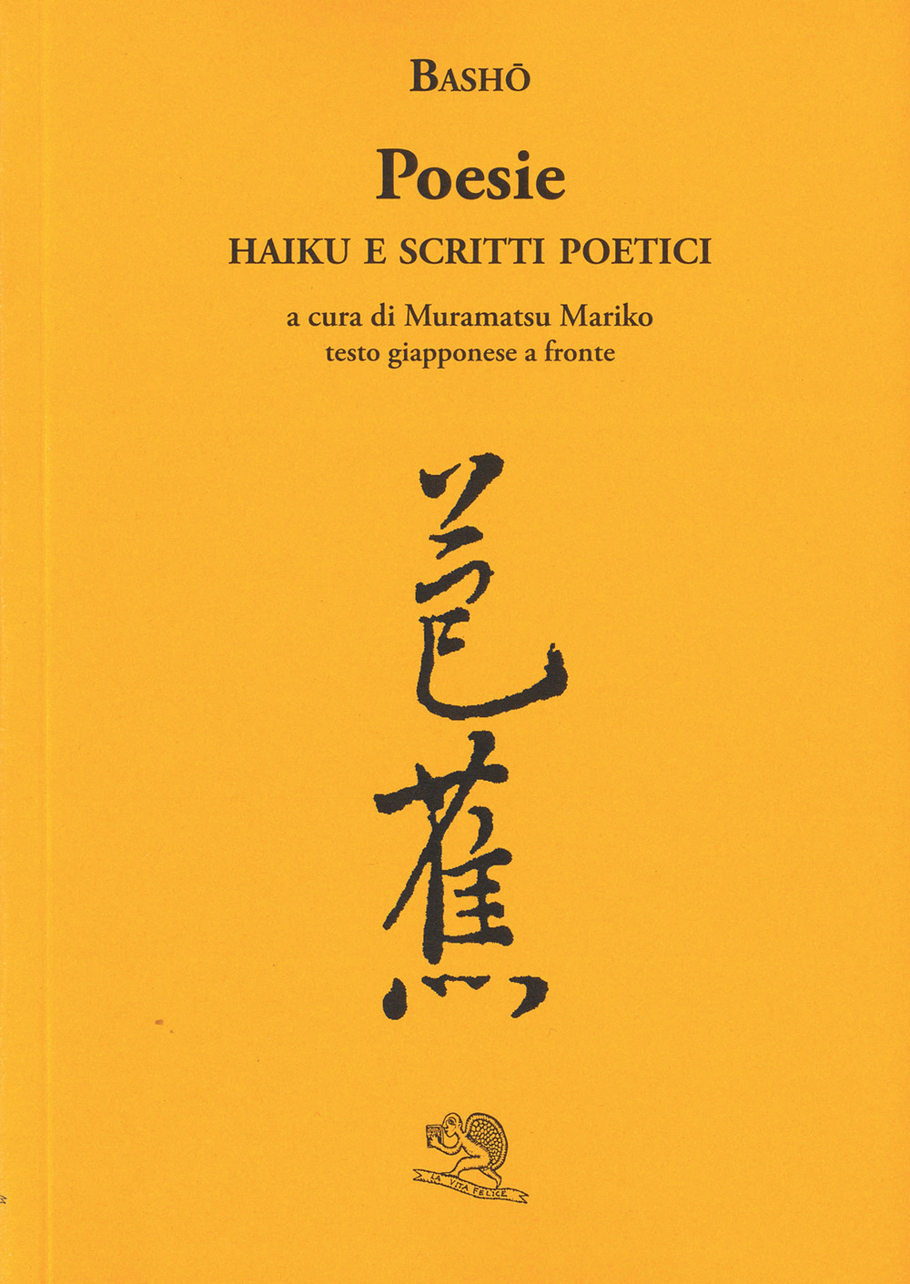 Poesie. Haiku e scritti poetici. Testo giapponese a fronte