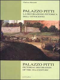 Palazzo Pitti. La decorazione pittorica dell'Ottocento-Palazzo Pitti. Pictorial decoration of the 19/th century. Ediz. illustrata