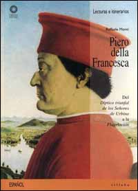 Piero della Francesca. Del «Díptico triunfal de los senores de Urbino» a la «Flagelación». Ediz. illustrata