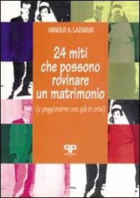 Ventiquattro miti che possono rovinare un matrimonio (o peggiorarne uno già in crisi)