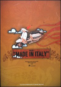 We are made in Italy. The new generation of italian creative. Ediz. illustrata. Con CD