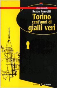 Torino, un secolo di gialli veri