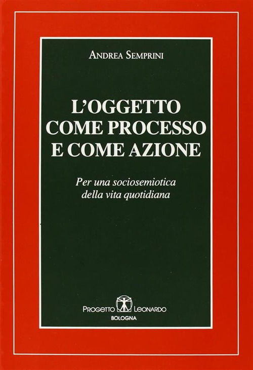 L'oggetto come processo e come azione. Per una sociosemiotica della vita quotidiana