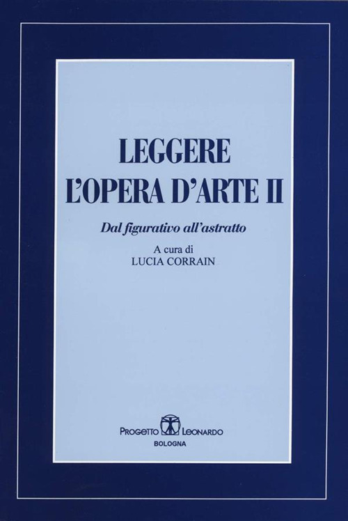 Leggere l'opera d'arte. Dal figurativo all'astratto. Vol. 2