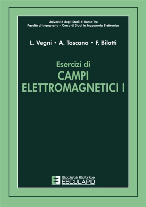 Esercizi di campi elettromagnetici. Vol. 1