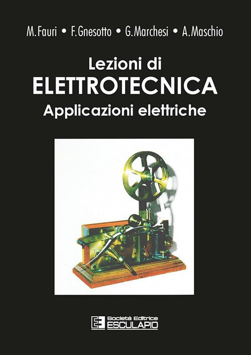 Lezioni di elettrotecnica. Vol. 2: Applicazioni elettriche