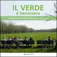 Il verde è benessere. L'azione benefica delle piante sulla nostra salute