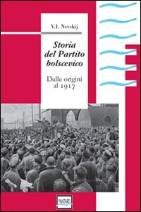 Storia del partito bolscevico. Dalle origini al 1917