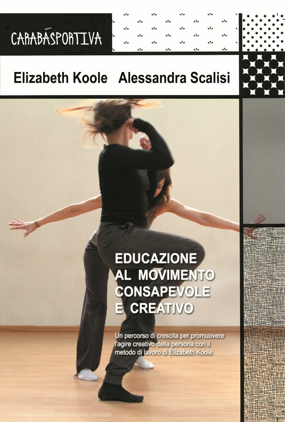 Educazione al movimento consapevole e creativo. Un percorso di crescita per promuovere l'agire creativo della persona