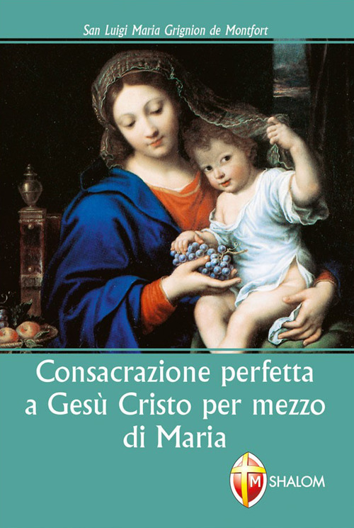 Consacrazione perfetta a Gesù Cristo per mezzo di Maria