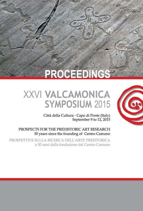 Valcamonica symposium 2015. Atti del 26° Convegno «prospettive sulla ricerca dell'arte preistorica... (Capo di Ponte, 9-12 settembre 2015). Ediz. multilingue