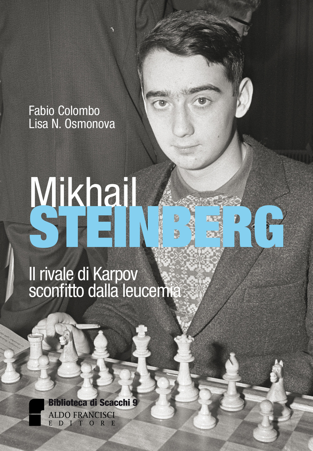 Mikhail Steinberg. Il rivale di Karpov sconfitto dalla leucemia