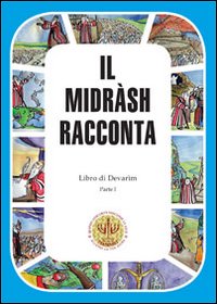 Il Midrash racconta. Devarìm. Vol. 1