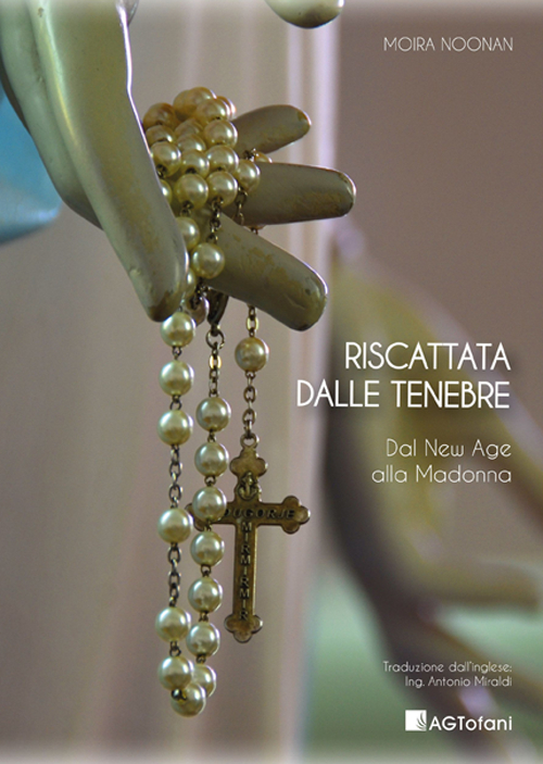 Riscattata dalle tenebre. Dal new age alla Madonna