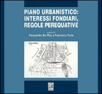 Piano urbanistico: interessi fondiari, regole perequative