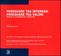 Perequare tra interessi, perequare tra valori. Regole di progettazione urbanistica