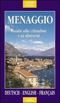 Menaggio. Guida alla cittadina e ai suoi dintorni