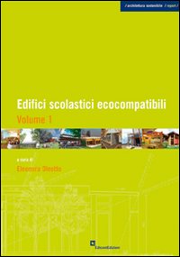 Edifici scolastici ecocompatibili. Vol. 1