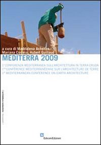 Mediterra 2009. 1ª Conf. mediterranea sull'architettura in terra cruda. Ediz. italiana, inglese e francese