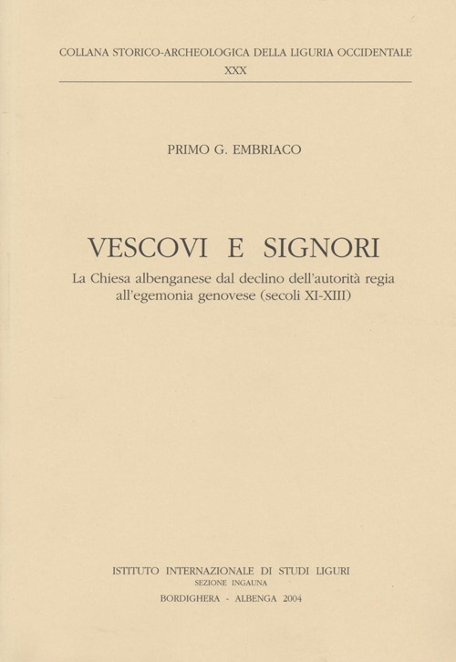 Vescovi e signori. La Chiesa albenganese dal declino dell'autorità regia all'egemonia genovese (secoli XI-XIII)