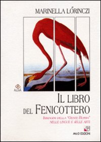 Il libro del fenicottero. Immagini della «Gente rossa» nelle lingue e nelle arti