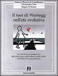 Il test di Wartegg nell'età evolutiva. Un contributo psicodiagnostico allo studio clinico della balbuzie, della sordità e dei disturbi di apprendimento