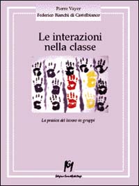 Le interazioni nella classe. La pratica del lavoro in gruppi