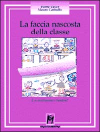 La faccia nascosta della classe. E se ascoltassimo i bambini?