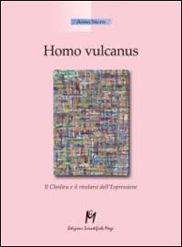 Homo vulcanus. Il closlieu e il rivelarsi dell'espressione